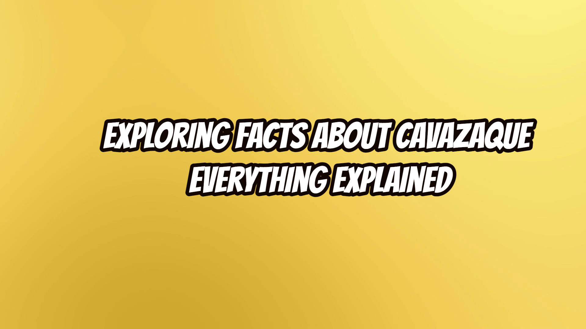 Exploring Facts about cavazaque: Everything Explained