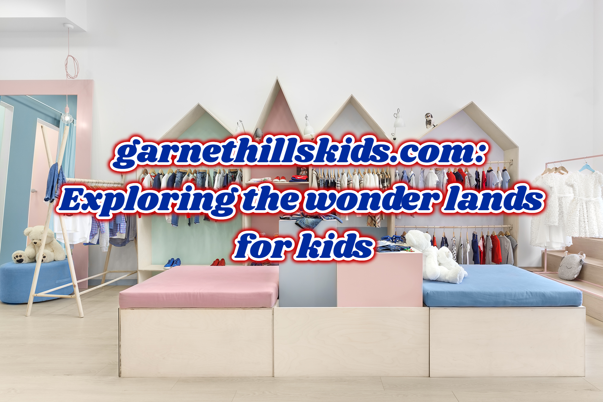 garnethillskids.com: Exploring the wonder lands for kids