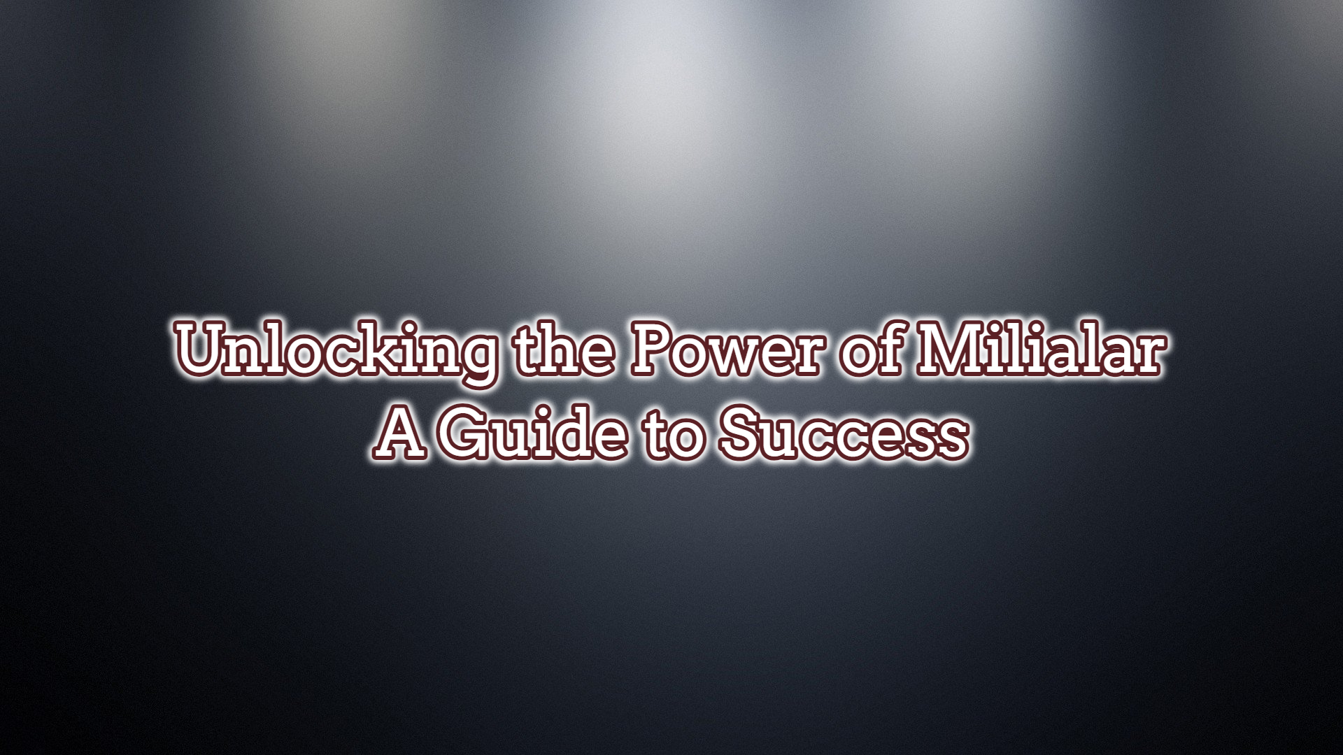 Unlocking the Power of Milialar: A Guide to Success