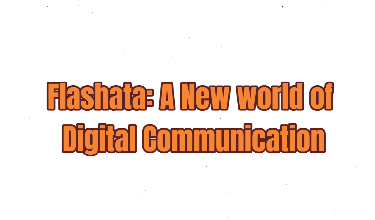 flashata: A New world of Digital Communication