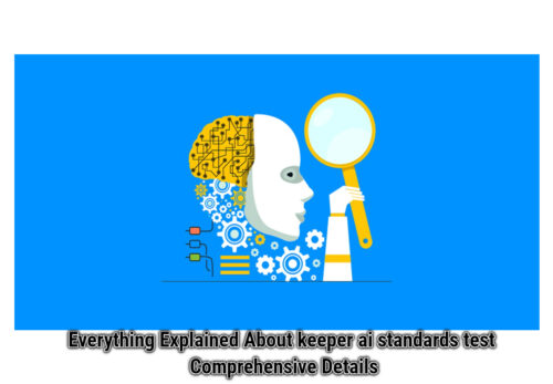 Everything Explained About keeper ai standards test: Comprehensive Details