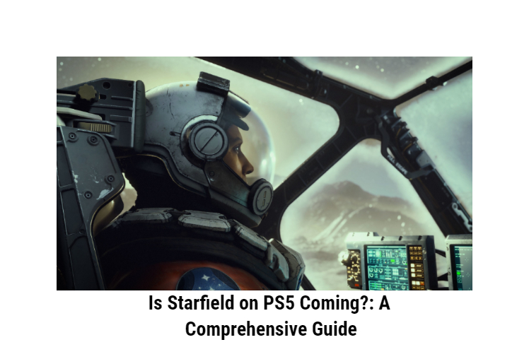 Is Starfield on PS5 Coming?: A Comprehensive Guide